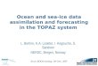 Ocean and sea-ice data assimilation and forecasting in the TOPAZ system L. Bertino, K.A. Lisæter, I. Kegouche, S. Sandven NERSC, Bergen, Norway Arctic