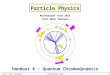Prof. M.A. Thomson Michaelmas 2011243 Michaelmas Term 2011 Prof Mark Thomson Handout 8 : Quantum Chromodynamics Particle Physics