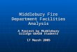 Middlebury Fire Department Facilities Analysis A Project by Middlebury College GG420 Students 17 March 2005