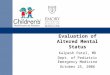 Evaluation of Altered Mental Status Kalpesh Patel, MD Dept. of Pediatric Emergency Medicine October 25, 2006