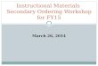 March 26, 2014 Instructional Materials Secondary Ordering Workshop for FY15