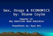 Sex, Drugs & ECONOMICS by: Diane Coyle Chapter 12: Why Subtitles Need Subsidies PowerPoint by: Ryan Ott