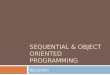 SEQUENTIAL & OBJECT ORIENTED PROGRAMMING Recursion