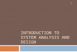 INTRODUCTION TO SYSTEM ANALYSIS AND DESIGN 1. Information System 2