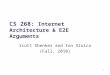 CS 268: Internet Architecture & E2E Arguments Scott Shenker and Ion Stoica (Fall, 2010) 1