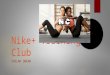 Nike+ Training Club SHILAH SNEAD. What is Nike+ Training Club?  Training app with over 100 full- body workouts  Developed by a Nike professional trainer