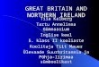 GREAT BRITAIN AND NORTHERN IRELAND Tiia Kalberg Tartu Annelinna Gümnaasium Inglise keel 5. klass II kooliaste Koolitaja Tiit Mauer Ülevaade Suurbritannia