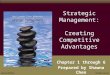 Strategic Management: Creating Competitive Advantages Chapter 1 through 6 Prepared by Shawna Chen McGraw-Hill/IrwinAll rights reserved