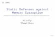 Slide 1 Vitaly Shmatikov CS 380S Static Defenses against Memory Corruption