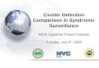 Cluster Detection Comparison in Syndromic Surveillance MGIS Capstone Project Proposal Tuesday, July 8 th, 2008