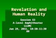 Revelation and Human Reality Session 53 A-level Amphitheater LLUMC Jan 29, 2011, 10:30-11:30 AM