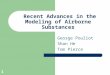 1 Recent Advances in the Modeling of Airborne Substances George Pouliot Shan He Tom Pierce