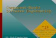 Component-Based Software Engineering X LIU, School of Computing, Napier University TIP This chapter will present a complete picture of how to develop software