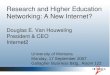 Research and Higher Education Networking: A New Internet? Douglas E. Van Houweling President & CEO Internet2 University of Montana Monday, 17 September