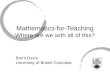 Mathematics-for-Teaching Where are we with all of this? Brent Davis University of British Columbia