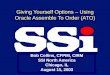 Giving Yourself Options – Using Oracle Assemble To Order (ATO) Bob Collins, CFPIM, CIRM SSI North America Chicago, IL August 15, 2003