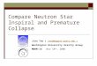 Compare Neutron Star Inspiral and Premature Collapse Jian Tao ( jtao@wugrav.wustl.edu ) jtao@wugrav.wustl.edu Washington University Gravity Group MWRM-16