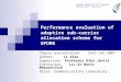 Performance evaluation of adaptive sub-carrier allocation scheme for OFDMA Thesis presentation16th Jan 2007 Author:Li Xiao Supervisor: Professor Riku Jäntti