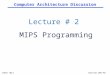 CSE331 W02.1Irwin Fall 2001 PSU Computer Architecture Discussion Lecture # 2 MIPS Programming