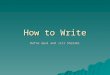 How to Write Defne Apul and Jill Shalabi. Papers Summarized Johnson, T.M. 2008. Tips on how to write a paper. J Am Acad Dermatol 59:6, 1064-1069. Lee,