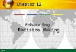 12.1 12 Chapter Enhancing Decision Making. 12.2 LEARNING OBJECTIVES Management Information Systems Chapter 12 Enhancing Decision Making Describe different