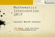 Mathematics Intervention 2013 Central North Schools Jim Hogan, Team Solutions j.hogan@auckland.ac.nz