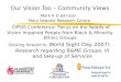 Our Vision Too – Community Views Mark R D Johnson Mary Seacole Research Centre OPSIS Conference: Focus on the Needs of Vision Impaired People from Black