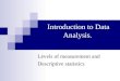 Introduction to Data Analysis. Levels of measurement and Descriptive statistics