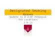Designated Smoking Areas Update to 8-2-07 Proposal for Locations 3-8-13