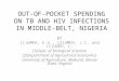 OUT-OF-POCKET SPENDING ON TB AND HIV INFECTIONS IN MIDDLE- BELT, NIGERIA BY (1)UMEH, E.U., (2)UMEH, J.C. and (1)UDEH, L. (1)Dept. of Biological Sciences