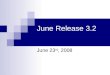 June Release 3.2 June 23 rd, 2008. Person Management 24078 Workers will no longer receive an unnecessary pop-up when editing an address on the Person