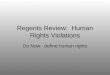 Regents Review: Human Rights Violations Do Now: define human rights