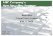 Title Here Text here Insert your logo here ABC Company’s New Recycling Program Jane Doe Green Team Leader Feb. 8, 2006