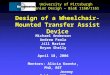 Design of a Wheelchair-Mounted Transfer Assist Device University of Pittsburgh Senior Design – BioE 1160/1161 Michael Anderson Andrew Feola Jill Marion