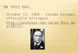 ON THIS DAY…  October 17, 1968 – Canada becomes officially bilingual