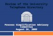 Process Simplification Advisory Committee August 26, 2009 Review of the University Telephone Directory
