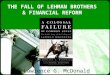 Lawrence G. McDonald THE FALL OF LEHMAN BROTHERS & FINANCIAL REFORM