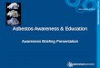 Asbestos Awareness & Education Awareness Briefing Presentation