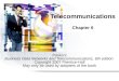 Panko’s Business Data Networks and Telecommunications, 6th edition Copyright 2007 Prentice-Hall May only be used by adopters of the book Telecommunications