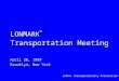 L ON M ARK Interoperability Association L ON M ARK ® Transportation Meeting April 28, 1999 Brooklyn, New York