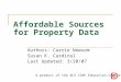 Affordable Sources for Property Data Authors: Carrie Newsom Susan K. Cardinal Last Updated: 3/20/07 A product of the ACS CINF Education Committee