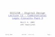 Spring 2002EECS150 - Lec12-cl3 Page 1 EECS150 - Digital Design Lecture 12 - Combinational Logic Circuits Part 3 March 4, 2002 John Wawrzynek
