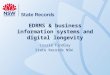 EDRMS & business information systems and digital longevity Cassie Findlay State Records NSW