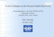 ICAO Changes to the Present Flight Plan Form Amendment 1 to the PANS-ATM Fifteenth Edition (PANS-ATM, Doc 4444) Tom Brady ICAO HQ