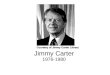 Jimmy Carter 1976-1980. 1976 Election Democrat Jimmy Carter won with Walter Mondale as his running mate. Issues of the Day: Watergate (Impeachment, pardon