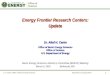 A. H. Carim, Office of Basic Energy Sciences 1 Energy Frontier Research Centers: Update Dr. Altaf H. Carim Office of Basic Energy
