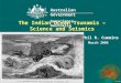 03/000 Phil R. Cummins March 2005 The Indian Ocean Tsunamis – Science and Seismics Australian Government Geoscience Australia