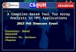 A Compiler-Based Tool for Array Analysis in HPC Applications Presenter: Ahmad Qawasmeh Advisor: Dr. Barbara Chapman 2013 PhD Showcase Event