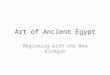 Art of Ancient Egypt Beginning with the New Kindgom