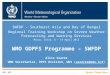 WMO WMO; WDS SWFDP – Southeast Asia and Bay of Bengal Regional Training Workshop on Severe Weather Forecasting and Warning Services Macao, China, 8 – 19